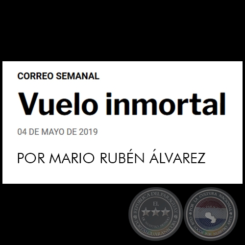 VUELO INMORTAL - POR MARIO RUBN LVAREZ - Sbado, 04 de Mayo de 2019